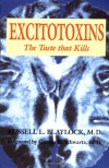 Excitotoxins by Russell L. Blaylock MD