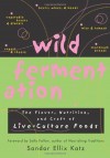 Wild Fermentation by Sandor Katz